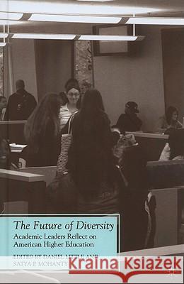 The Future of Diversity: Academic Leaders Reflect on American Higher Education Little, D. 9780230620681 Palgrave MacMillan