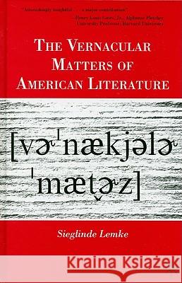 The Vernacular Matters of American Literature Sieglinde Lemke 9780230620933 Palgrave MacMillan