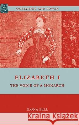 Elizabeth I: The Voice of a Monarch Bell, I. 9780230621053 Palgrave MacMillan