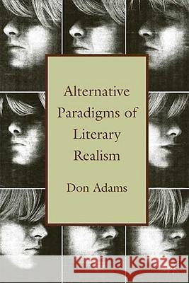 Alternative Paradigms of Literary Realism Don Adams 9780230621862 Palgrave MacMillan