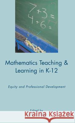 Mathematics Teaching and Learning in K-12: Equity and Professional Development Foote, M. 9780230622395