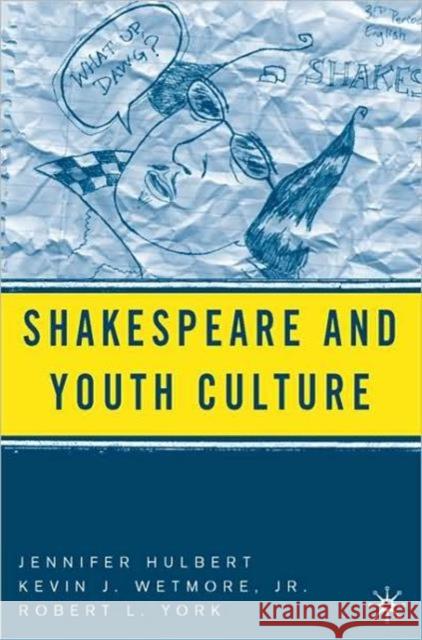 Shakespeare and Youth Culture Jennifer Hulbert 9780230623071