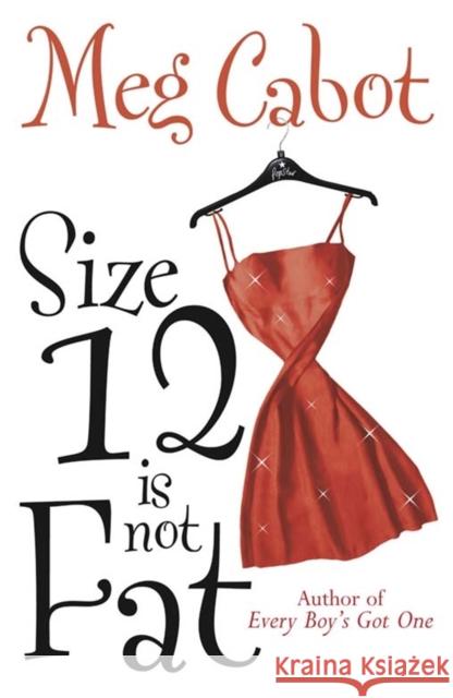 Size 12 is Not Fat  Cabot, Meg 9780230765276