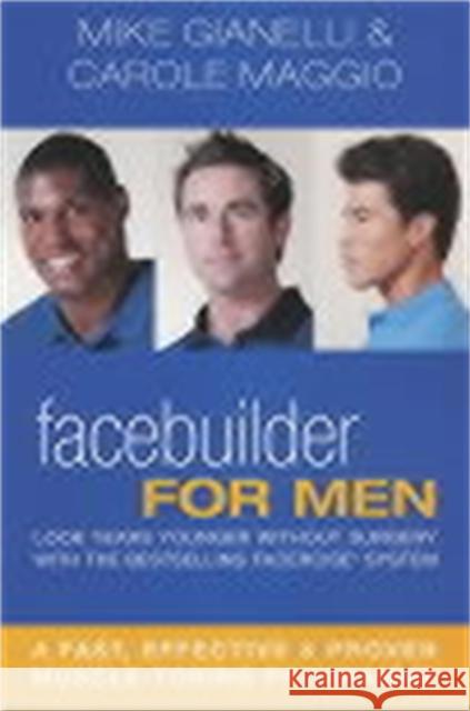 Facebuilder for Men : Look years younger without surgery Carole Maggio 9780230768208