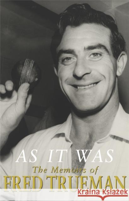 As It Was: The Memoirs Fred Trueman 9780230768529