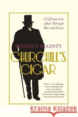 Churchill's Cigar: A Lifelong Love Affair Through War and Peace McGinty, Stephen 9780230772441