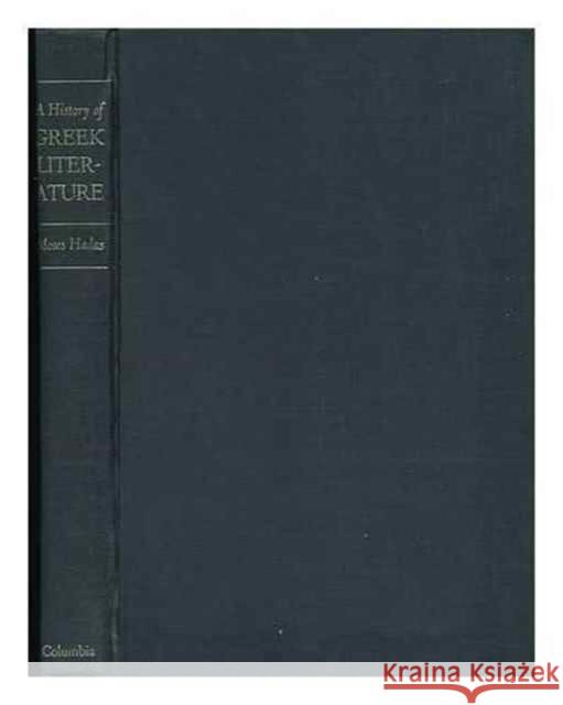 A History of Greek Literature Moses Hadas 9780231017671 Columbia University Press