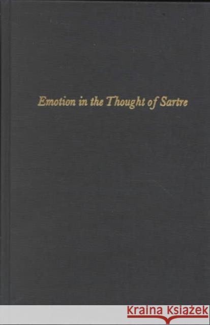 Emotion in the Thought of Sartre Joseph P. Fell Joseph P. Fel 9780231027564 Columbia University Press