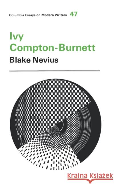 Ivy Compton-Burnett Blake Nevius 9780231029889 Columbia University Press