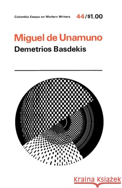 Miguel de Unamuno Basdekis, Demetrios 9780231032599 Columbia University Press