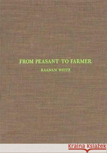 From Peasant to Farmer: A Revolutionary Strategy for Development Weitz, Raanan 9780231035927 Columbia University Press