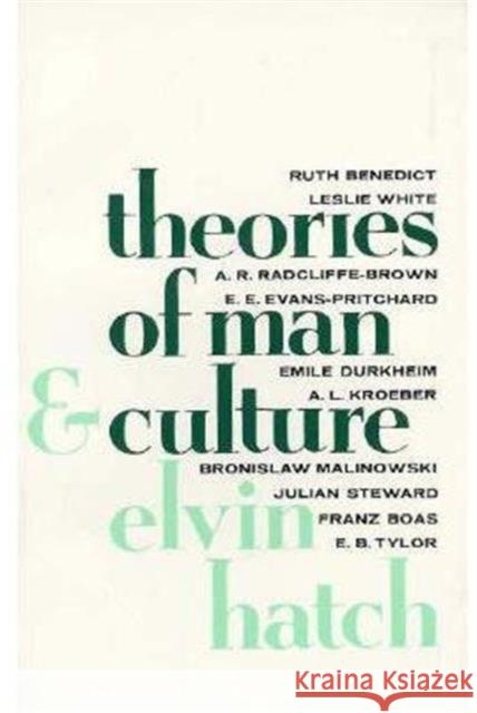 Theories of Man and Culture Elvin Hatch 9780231036399 Columbia University Press