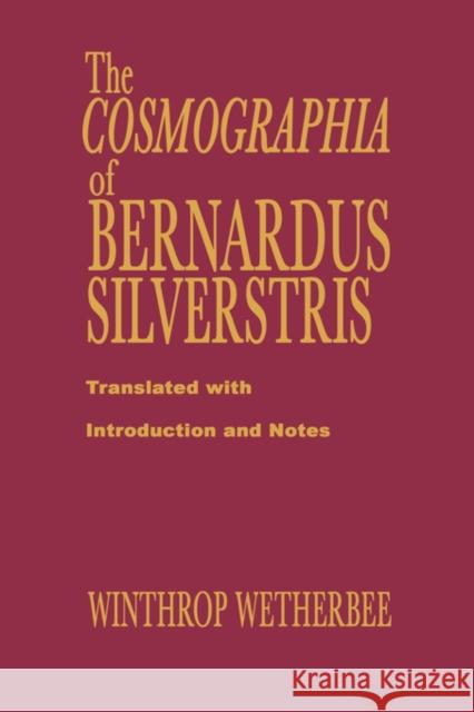 Cosmographia of Bernardus Silvestris Silvestris, Bernardus 9780231036733 Columbia University Press