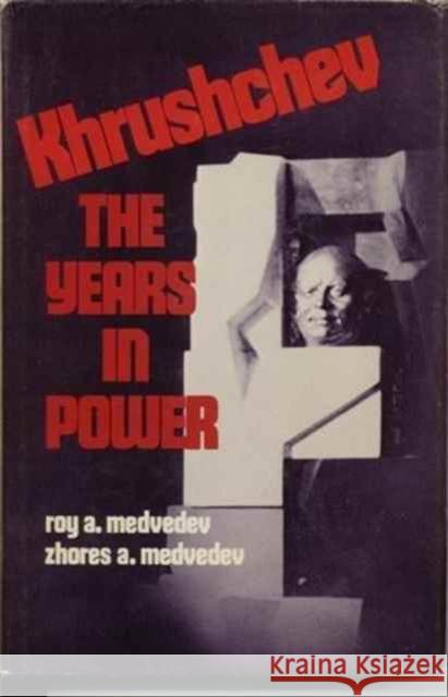 Khrushchev: The Years in Power Medvedev, Roy A. 9780231039390