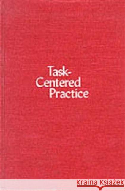 Task-Centered Practice William James Reid Epstein                                  William James Reid 9780231040723