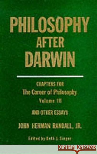 Philosophy After Darwin Randall, John Herman 9780231041140 Columbia University Press