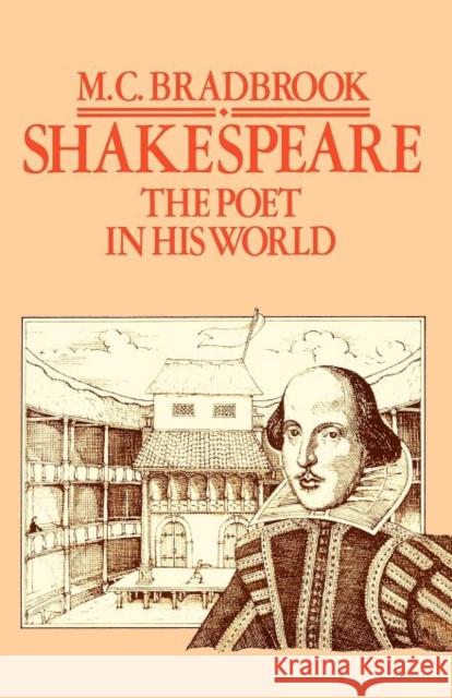 Shakespeare: The Poet in His World Bradbrook, M. C. 9780231046497 Columbia University Press