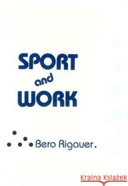 Sport and Work Bero Rigauer 9780231052009 Columbia University Press