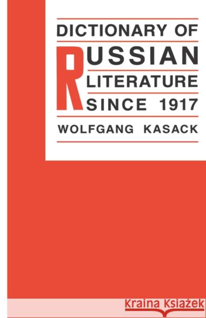 Dictionary of Russian Literature Since 1917 Wolfgang Kasack 9780231052429 Columbia University Press