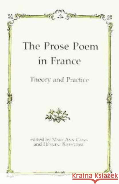 The Prose Poem in France: Theory and Practice Caws, Mary Ann 9780231054348 Columbia University Press