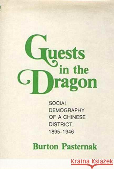 Guests in the Dragon: Social Demography of a Chinese District Pasternak, Burton 9780231056106