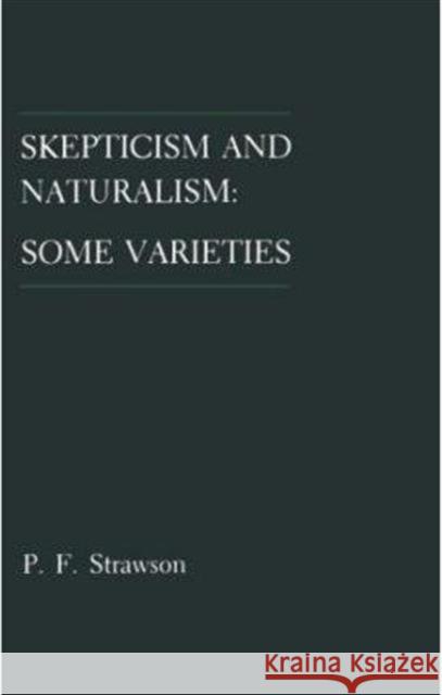 Skepticism and Naturalism: Some Varieties P. F. Strawson 9780231059176 Columbia University Press