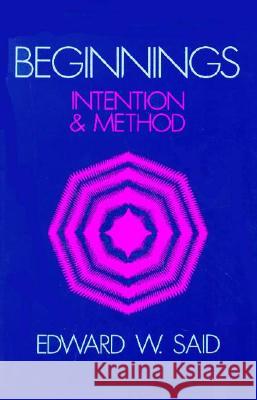 Beginnings: Intention and Method Said, Edward 9780231059374 Columbia University Press