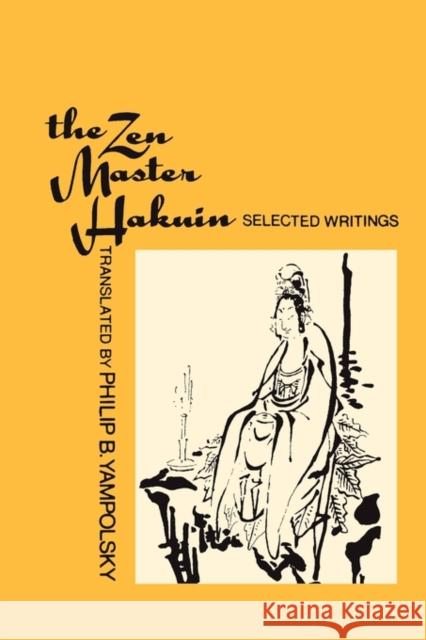 The Zen Master Hakuin: Selected Writings Yampolsky, Philip B. 9780231060417