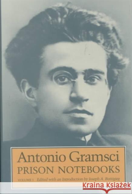 Prison Notebooks: Volume 1 Gramsci, Antonio 9780231060820 Columbia University Press