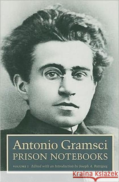 Prison Notebooks: Volume 1 Gramsci, Antonio 9780231060837 0