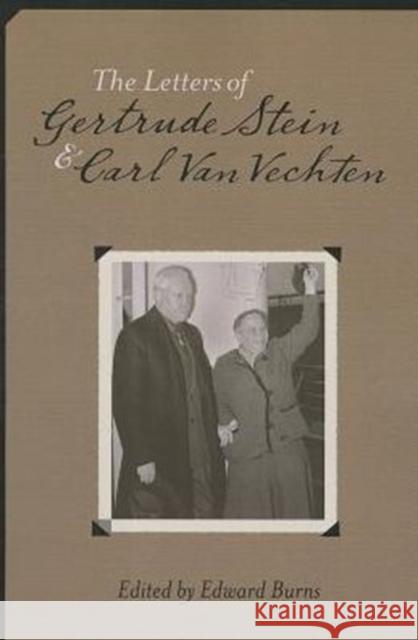 The Letters of Gertrude Stein and Carl Van Vechten, 1913-1946 Edward Burns 9780231063098