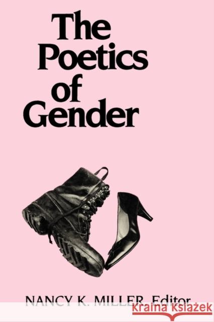 The Poetics of Gender Nancy K. Miller Carolyn G. Heilbrun 9780231063111 Columbia University Press