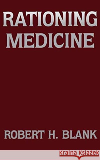 Rationing Medicine Robert H. Blank 9780231065368 Columbia University Press