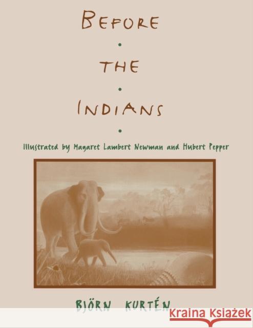Before the Indians Bjorn Kuren Bjorn Kurten 9780231065832 Columbia University Press