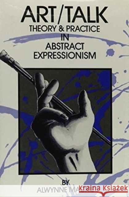 Art/Talk: Theory and Practice in Abstract Expressionism MacKie, Alwynne 9780231066488 Columbia University Press