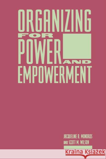 Organizing for Power and Empowerment Jacqueline B. Mondros Scott M. Wilson 9780231067188 Columbia University Press