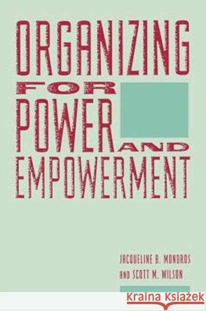 Organizing for Power and Empowerment Jacqueline B. Mondros Scott Wilson 9780231067195