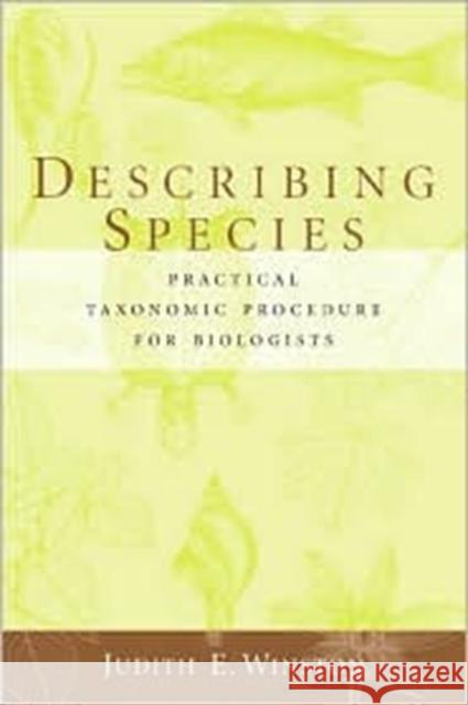 Describing Species: Practical Taxonomic Procedure for Biologists Winston, Judith 9780231068246 Columbia University Press