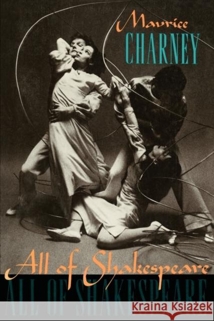All of Shakespeare Maurice Charney 9780231068635 Columbia University Press