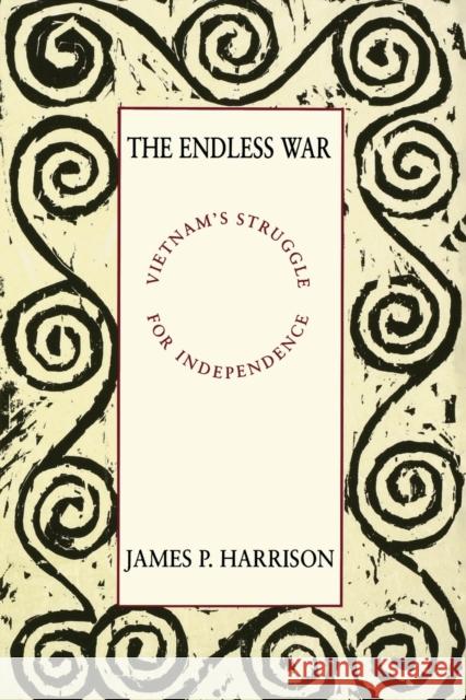 The Endless War: Vietnam's Struggle for Independence Harrison, James P. 9780231069090 Columbia University Press