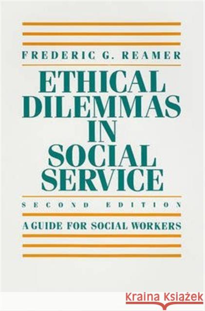 Ethical Dilemmas in Social Service Reamer, Frederic G. 9780231069694 Columbia University Press