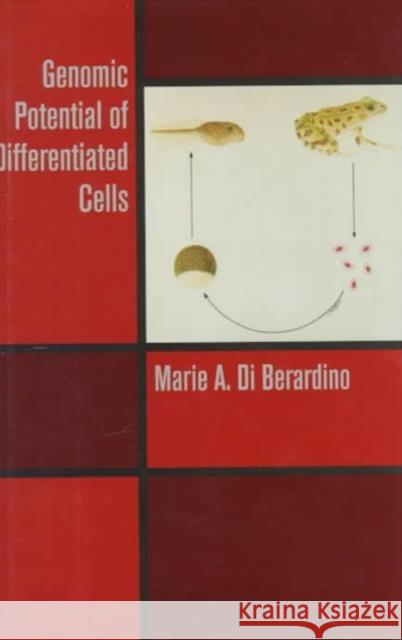 Genomic Potential of Differentiated Cells Di Berardino, Marie S 9780231069861 John Wiley & Sons