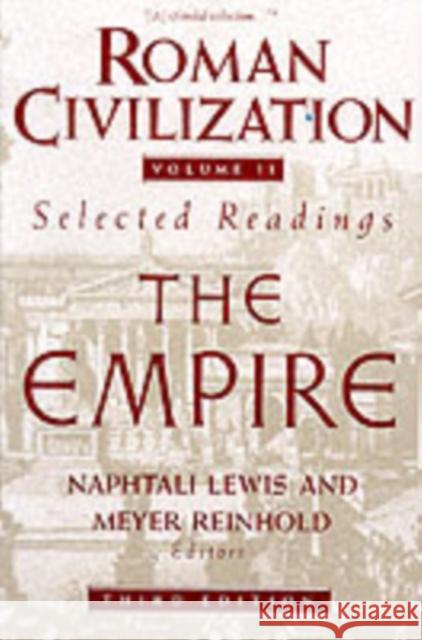 Roman Civilization: Selected Readings: The Empire, Volume 2 Lewis, Naphtali 9780231071338