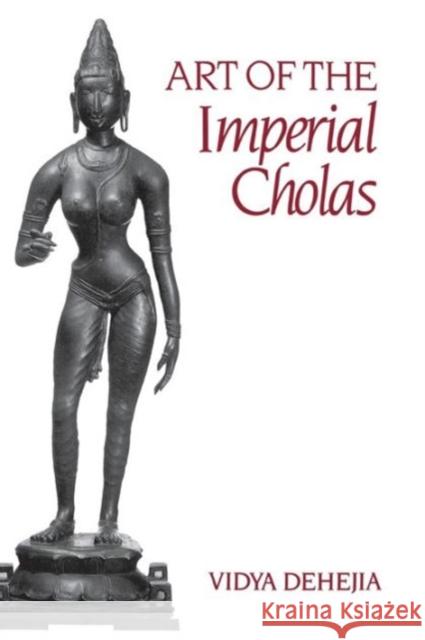 Art of the Imperial Cholas  9780231071888 Columbia University Press