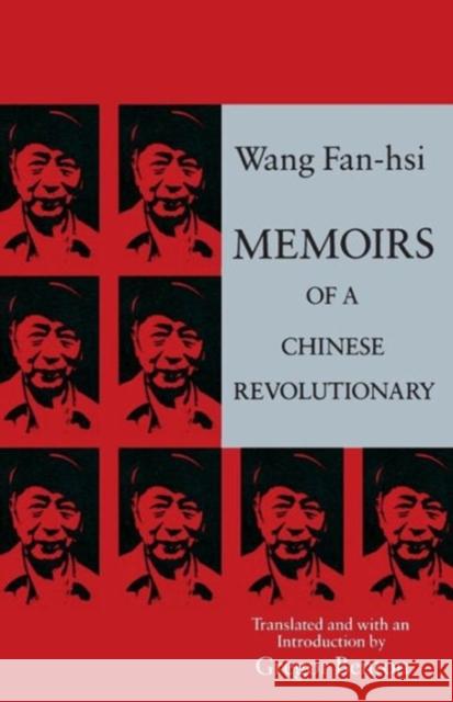 Memoirs of a Chinese Revolutionary Fan-Hsi Wang Fanxi Wang Fan-Hsi Wan 9780231074537