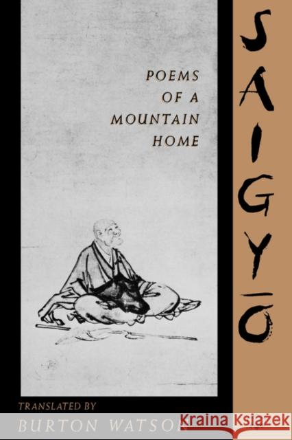 Poems of a Mountain Home Burton Watson Saigyo 9780231074926