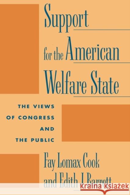 Support for the American Welfare State: The Views of Congress and the Public Cook, Fay Lomax 9780231076197 Columbia University Press