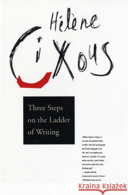 Three Steps on the Ladder of Writing Helene Cixous 9780231076593 Columbia University Press