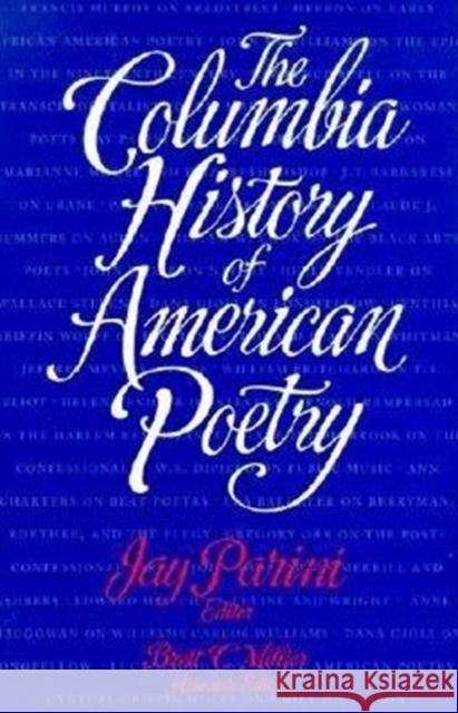 The Columbia History of American Poetry Jay Parini Brett C. Millier 9780231078368 Columbia University Press