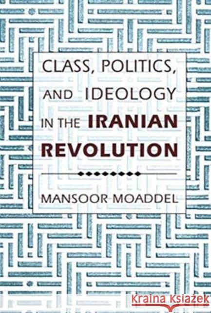 Class, Politics, and Ideology in the Iranian Revolution  9780231078665 Columbia University Press